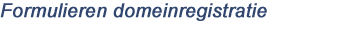 Formulieren domeinregistratie